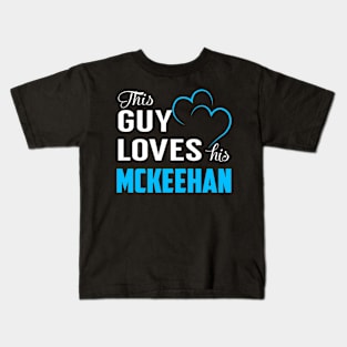 This Guy Loves His MCKEEHAN Kids T-Shirt